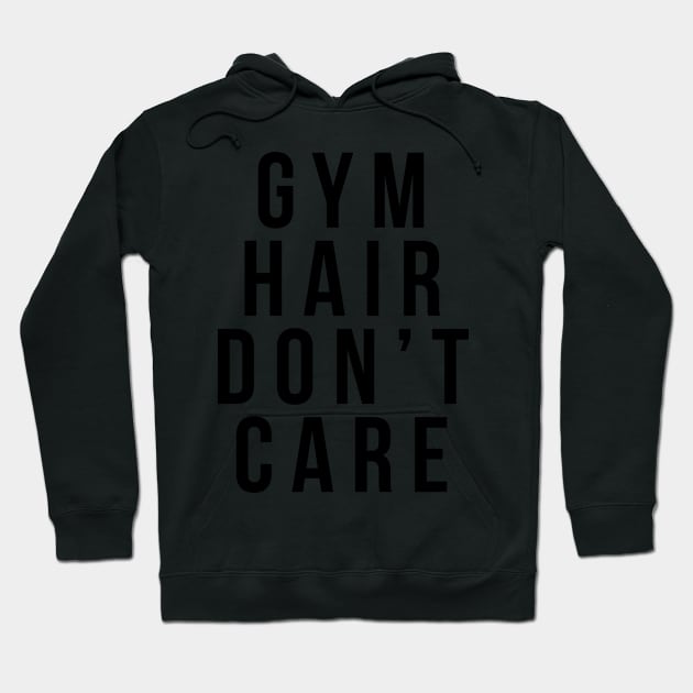 Gym Hair Don't Care Hoodie by TheArtism
